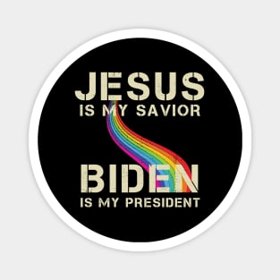 Biden is My President  Jesus Is My Savior Biden Is My President Election 2020 Magnet